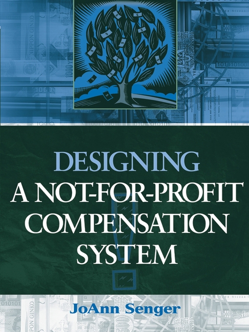 Title details for Designing a Not-for-Profit Compensation System by JoAnn Senger - Available